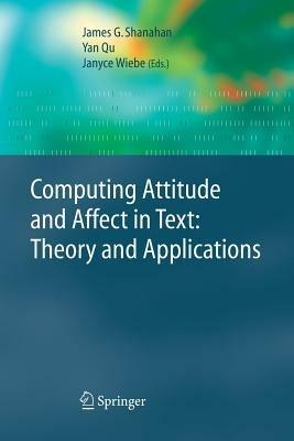 Computing Attitude and Affect in Text: Theory and Applications - cover