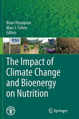 The Impact of Climate Change and Bioenergy on Nutrition - cover