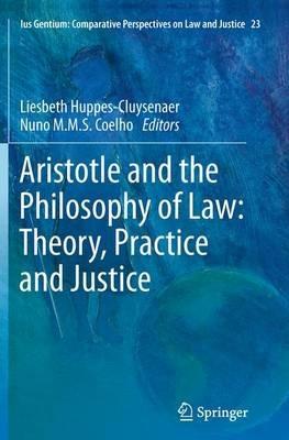 Aristotle and The Philosophy of Law: Theory, Practice and Justice - cover