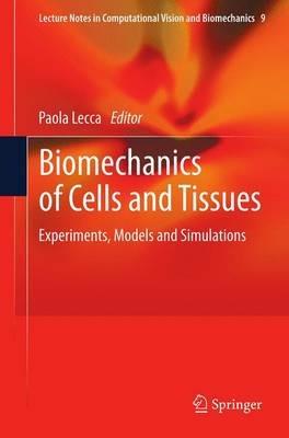 Biomechanics of Cells and Tissues: Experiments, Models and Simulations - cover