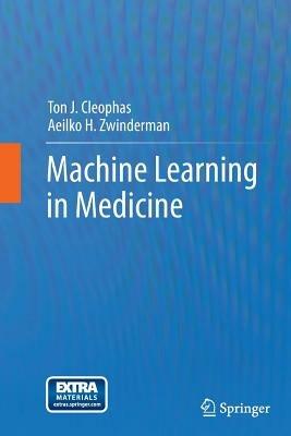 Machine Learning in Medicine - Ton J. Cleophas,Aeilko H. Zwinderman - cover