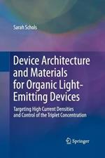 Device Architecture and Materials for Organic Light-Emitting Devices: Targeting High Current Densities and Control of the Triplet Concentration