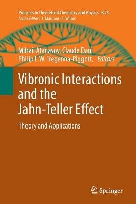 Vibronic Interactions and the Jahn-Teller Effect: Theory and Applications - cover