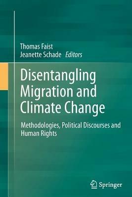 Disentangling Migration and Climate Change: Methodologies, Political Discourses and Human Rights - cover