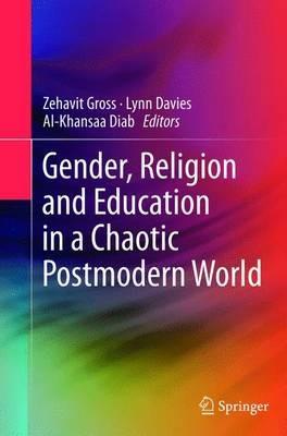 Gender, Religion and Education in a Chaotic Postmodern World - cover