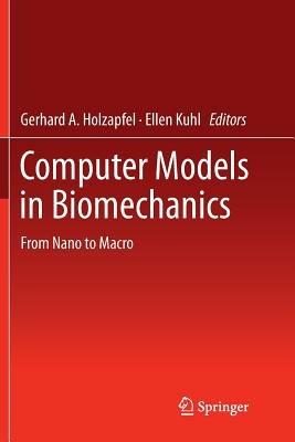 Computer Models in Biomechanics: From Nano to Macro - cover