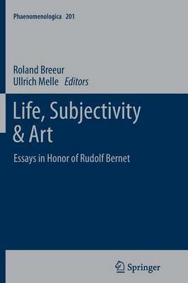 Life, Subjectivity & Art: Essays in Honor of Rudolf Bernet - cover
