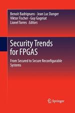 Security Trends for FPGAS: From Secured to Secure Reconfigurable Systems