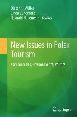 New Issues in Polar Tourism: Communities, Environments, Politics - cover