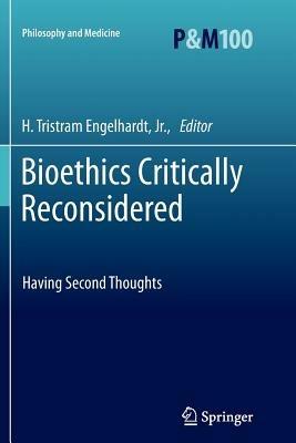 Bioethics Critically Reconsidered: Having Second Thoughts - cover