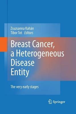 Breast Cancer, a Heterogeneous Disease Entity: The Very Early Stages - cover