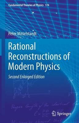 Rational Reconstructions of Modern Physics - Peter Mittelstaedt - cover