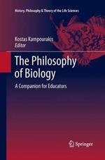 The Philosophy of Biology: A Companion for Educators