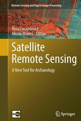 Satellite Remote Sensing: A New Tool for Archaeology - cover
