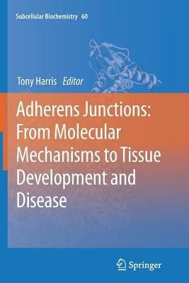 Adherens Junctions: from Molecular Mechanisms to Tissue Development and Disease - cover