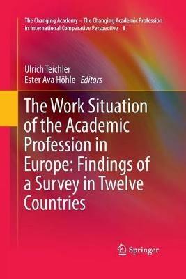 The Work Situation of the Academic Profession in Europe: Findings of a Survey in Twelve Countries - cover