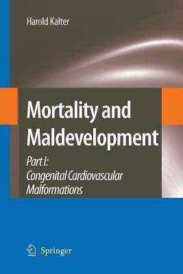 Mortality and Maldevelopment: Part I: congenital cardiovascular malformations - Harold Kalter - cover