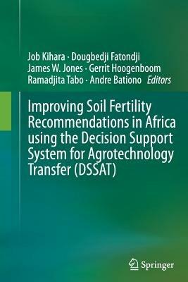 Improving Soil Fertility Recommendations in Africa using the Decision Support System for Agrotechnology Transfer (DSSAT) - cover