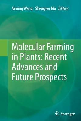 Molecular Farming in Plants: Recent Advances and Future Prospects - cover
