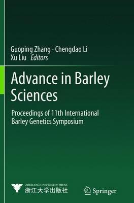 Advance in Barley Sciences: Proceedings of 11th International Barley Genetics Symposium - cover