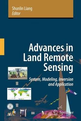 Advances in Land Remote Sensing: System, Modeling, Inversion and Application - cover