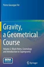 Gravity, a Geometrical Course: Volume 2: Black Holes, Cosmology and Introduction to Supergravity
