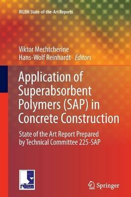 Application of Super Absorbent Polymers (SAP) in Concrete Construction: State-of-the-Art Report Prepared by Technical Committee 225-SAP - cover