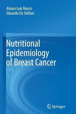 Nutritional Epidemiology of Breast Cancer - Alvaro Luis Ronco,Eduardo De Stéfani - cover