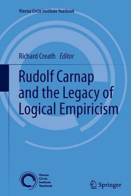 Rudolf Carnap and the Legacy of Logical Empiricism - cover