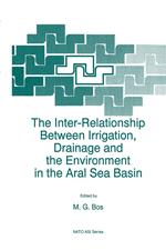 The Inter-Relationship Between Irrigation, Drainage and the Environment in the Aral Sea Basin