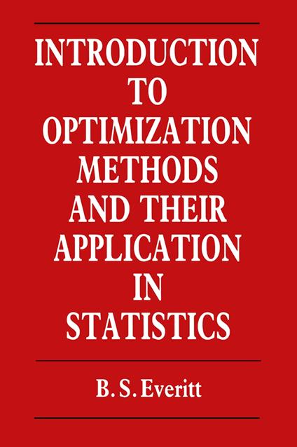 Introduction to Optimization Methods and their Application in Statistics