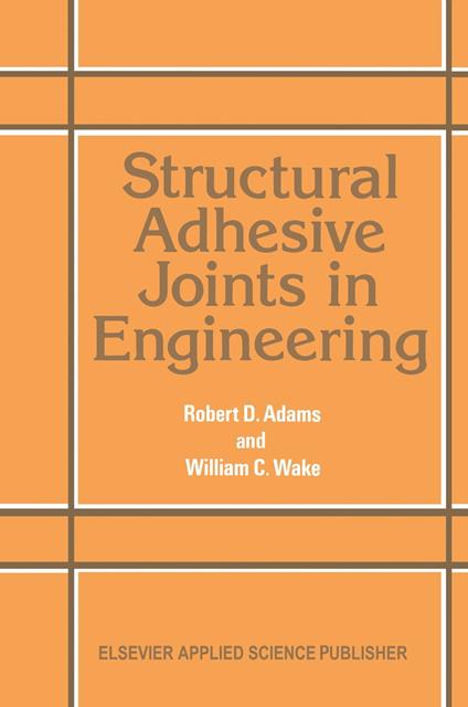 Structural Adhesive Joints in Engineering