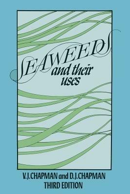 Seaweeds and their Uses - Valentine Chapman - cover