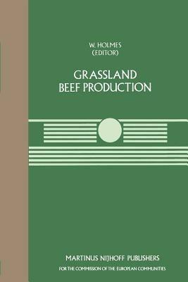 Grassland Beef Production: A Seminar in the CEC Programme of Coordination of Research on Beef Production, held at the Centre for European Agricultural Studies, Wye College (University of London), Ashford, Kent, UK, July 25–27, 1983 - cover