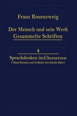 Der Mensch und Sein Werk 1.Band Jehuda Halevi Fünfundneunzig Hymnen und Gedichte Deutsch und Hebräisch: Der sechzig Hymnen und Gedichte dritte Ausgabe - Franz Rosenzweig - cover