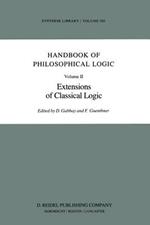Handbook of Philosophical Logic: Volume II: Extensions of Classical Logic