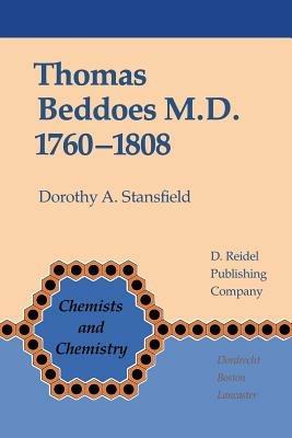Thomas Beddoes M.D. 1760–1808: Chemist, Physician, Democrat - D.A. Stansfield - cover