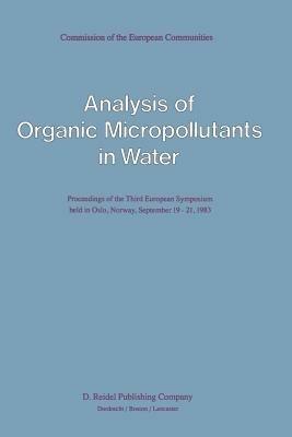 Analysis of Organic Micropollutants in Water: Proceedings of the Third European Symposium held in Oslo, Norway, September 19–21, 1983 - cover