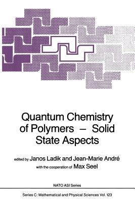 Quantum Chemistry of Polymers — Solid State Aspects - cover