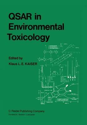 QSAR in Environmental Toxicology: Proceedings of the Workshop on Quantitative Structure-Activity Relationships (QSAR) in Environmental Toxicology held at McMaster University, Hamilton, Ontario, Canada, August 16–18, 1983 - cover