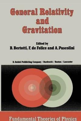 General Relativity and Gravitation: Invited Papers and Discussion Reports of the 10th International Conference on General Relativity and Gravitation, Padua, July 3–8, 1983 - cover