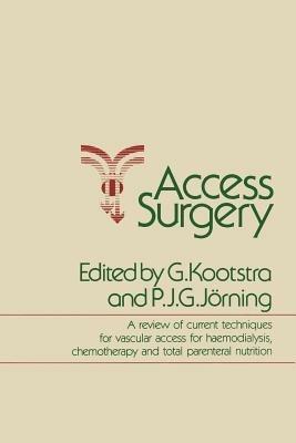 Access Surgery: A review of current techniques for vascular access for Haemodialysis, Chemotherapy and Total parenteral nutrition - cover