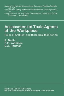 Assessment of Toxic Agents at the Workplace: Roles of Ambient and Biological Monitoring - cover