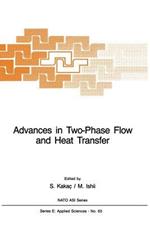 Advances in Two-Phase Flow and Heat Transfer: Fundamentals and Applications Volume 1