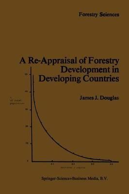 A Re-Appraisal of Forestry Development in Developing Countries - J. Douglas - cover