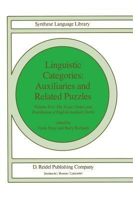 Linguistic Categories: Auxiliaries and Related Puzzles: Volume Two: The Scope, Order, and Distribution of English Auxiliary Verbs - cover