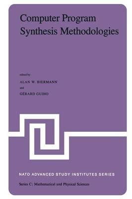 Computer Program Synthesis Methodologies: Proceedings of the NATO Advanced Study Institute held at Bonas, France, September 28–October 10, 1981 - cover