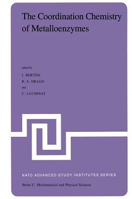 The Coordination Chemistry of Metalloenzymes: The Role of Metals in Reactions Involving Water, Dioxygen and Related Species - cover
