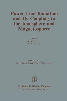 Power Line Radiation and Its Coupling to the Ionosphere and Magnetosphere - cover
