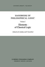 Handbook of Philosophical Logic: Volume I: Elements of Classical Logic
